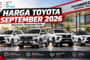 Harga Mobil Toyota September 2026 di Nasmoco Ringroad Solo: Avanza, Veloz Hybrid, Innova, Fortuner & Lainnya